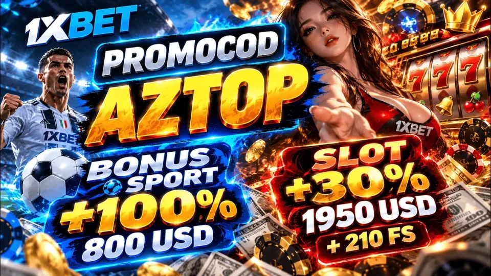 1xbet promo kod olish 2026 yilda roʻyxatdan oʻtish va depozit uchun AZTOP kodi